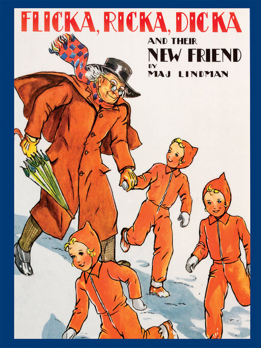 Title details for Flicka, Ricka, Dicka and their New Friend by Maj Lindman - Available